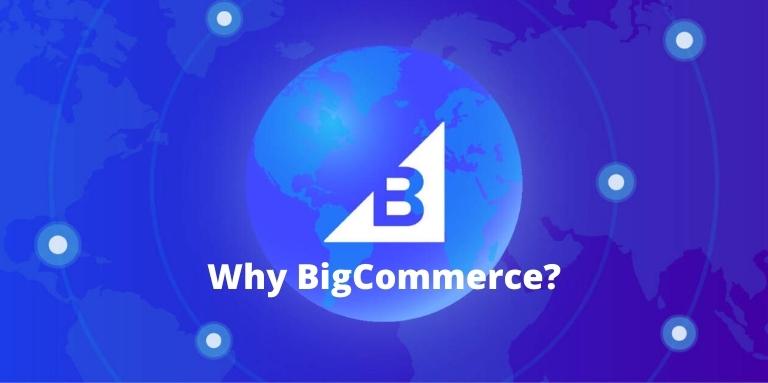 Why Use BigCommerce?