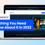BigCommerce - Everything You Need to Know About it in 2022